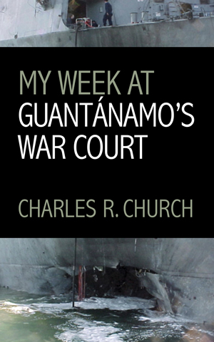 My Week at Guantánamo's War Court